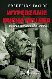 Wypędzanie ducha Hitlera - Frederick Taylor - książka