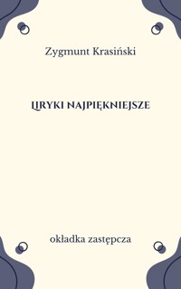 Liryki najpiękniejsze. Krasiński - Zygmunt Krasiński - ebook