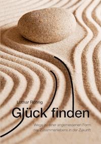 Glück finden - Lothar Röhrig - ebook