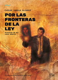 Por las fronteras de la ley - Carlos Varela Álvarez - ebook
