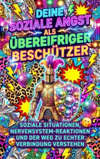 Deine Soziale Angst Als Übereifriger Beschützer - Miriam Brandt - ebook
