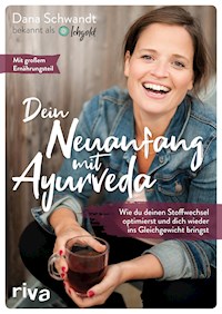 Dein Neuanfang mit Ayurveda - Dana Schwandt - ebook