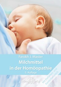 Milchmittel in der Homöopathie - Farokh J. Master - ebook