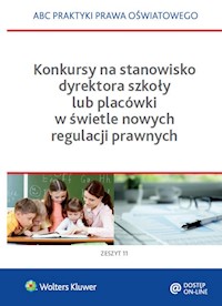 Konkursy na stanowisko dyrektora szkoły lub placówki w świetle nowych regulacji prawnych - Agata Piszko - książka