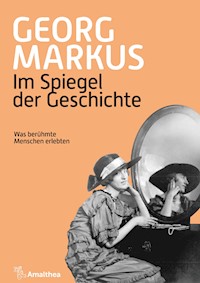 Im Spiegel der Geschichte - Georg Markus - ebook