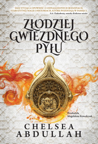 Złodziej Gwiezdnego Pyłu - Chelsea Abdullah - ebook + książka