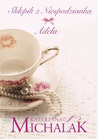 Sklepik z Niespodzianką Adela - Katarzyna Michalak - książka