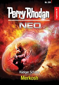 Perry Rhodan Neo 239: Merkosh -  Rüdiger Schäfer - ebook