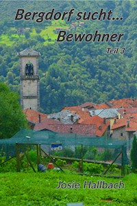 Bergdorf sucht... Bewohner - Josie Hallbach - ebook