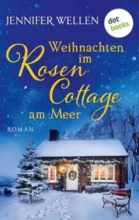 Weihnachten im Rosencottage am Meer - oder: Leise rieselt die Liebe - Jennifer Wellen - ebook