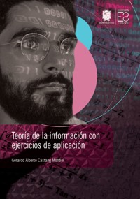 Teoría de la información con ejercicios de aplicación - Gerardo Alberto Castang Montiel - ebook