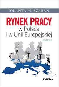Rynek pracy w Polsce i w Unii Europejskiej - Szaban Jolanta M. - książka