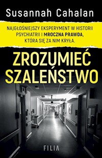 Zrozumieć szaleństwo - Cahalan Susannah - książka