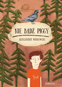 Nie bądź Piggy - Aleksander Minkowski - ebook + książka