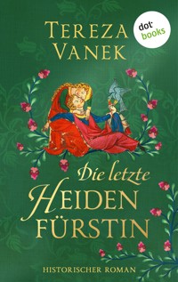 Die letzte Heidenfürstin - Tereza Vanek - ebook