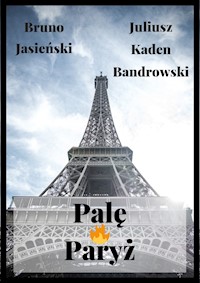 Palę Paryż - Bruno Jasieński, Juliusz Kaden-Bandrowski - ebook
