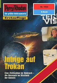 Perry Rhodan 1820: Intrige auf Trokan - Peter Terrid - ebook