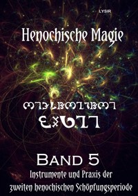 Henochische Magie - Band 5 - Frater Lysir - ebook