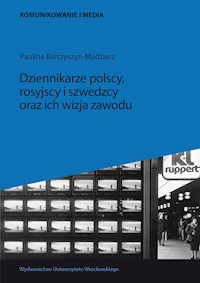 Dziennikarze polscy rosyjscy i szwedzcy oraz ich wizja zawodu - Barczyszyn-Madziarz Paulina - książka