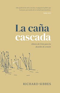 La caña cascada - Richard Sibbes - ebook