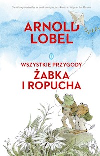 Wszystkie przygody Żabka i Ropucha - Arnold Lobel - książka