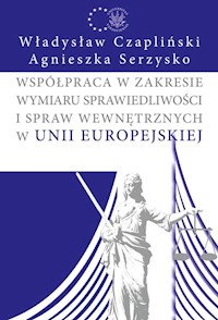 Współpraca w zakresie wymiaru sprawiedliwości i spraw wewnętrznych w Unii Europejskiej -  - książka