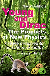 Young and Dirac - The Prophets of New Physics - Claus Birkholz - ebook