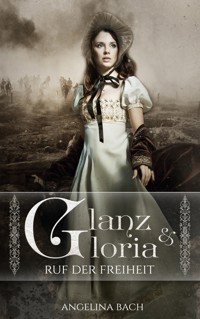 Glanz und Gloria - Angelina Bach - ebook