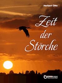 Zeit der Störche - Herbert Otto - ebook
