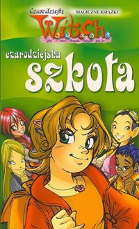 Czarodziejki W.I.T.C.H. Czarodziejska szkoła - Mariangela Accorsi, Federico Taddia - ebook