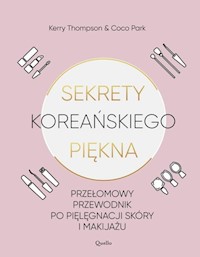 Sekrety koreańskiego piękna - Thomson Kerry, Park Coco - książka