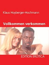 Vollkommen verkommen - Klaus Hoyberger-Hochmann - ebook