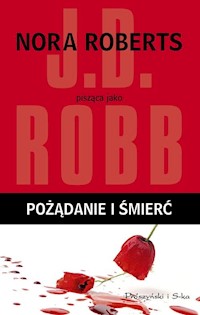 Pożądanie i śmierć - J. D. Robb - książka