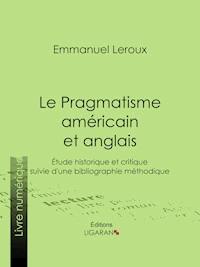 Le Pragmatisme américain et anglais - Ligaran - ebook