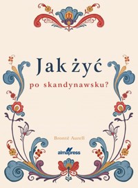 Jak żyć po skandynawsku? - Bronte Aurell - książka