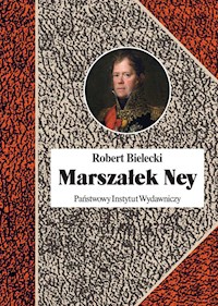 Marszałek Ney - Robert Bielecki - ebook + książka
