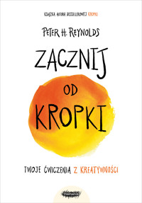 Zacznij od kropki - Peter H. Reynolds - książka