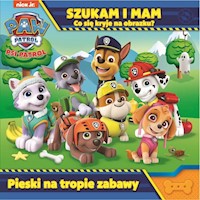 Psi Patrol Szukam i mam. Pieski na tropie zabawy -  - książka