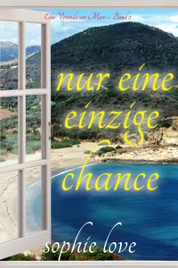 Nur eine einzige Chance (Eine Veranda am Meer – Band 2) - Sophie Love - ebook