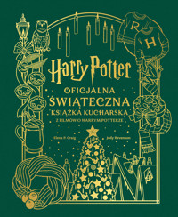 Harry Potter. Oficjalna świąteczna książka kucharska z filmów o Harrym Potterze - Elena Craig, Jody Revenson - ebook