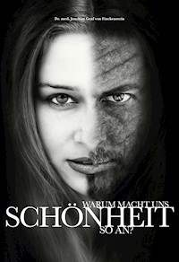 Warum macht uns Schönheit so an? - Joachim von Finckenstein - ebook