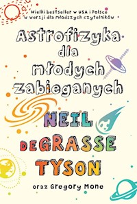 Astrofizyka dla młodych zabieganych - Neil deGrasse Tyson - książka