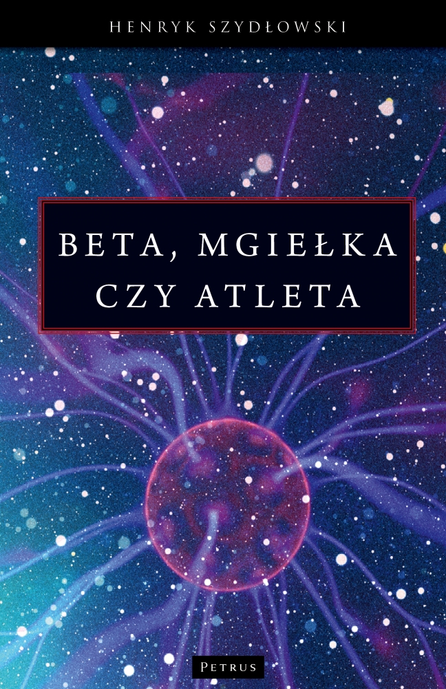 Beta, Mgiełka czy Atleta? - Henryk Szydłowski - książka