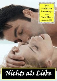 Nichts als Liebe - Cora Marx - ebook