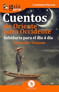 GuíaBurros Cuentos de Oriente para Occidente - Sebastián Vázquez - ebook