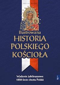 Ilustrowana historia polskiego Kościoła - Marek Balon - ebook + audiobook