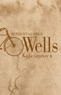 Koła szansy - Herbert George Wells - ebook