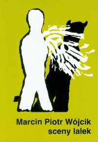 Sceny lalek - Wójcik, Marcin - książka