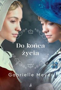 Do końca życia - Gabrielle Meyer - ebook + książka