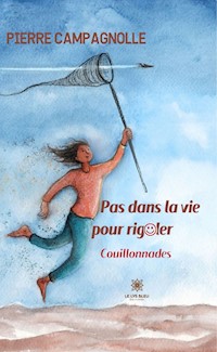 Pas dans la vie pour rigoler - Pierre Campagnolle - ebook